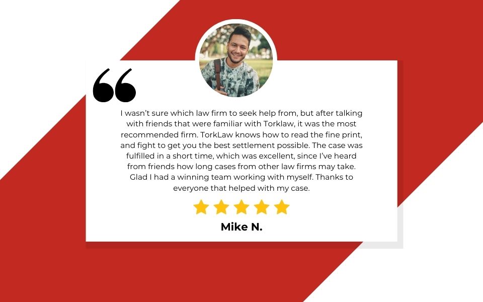 Las Vegas Motorcycle Accident Lawyer Review: I wasn’t sure which law firm to seek help from, but after talking with friends that were familiar with Torklaw, it was the most recommended firm. TORKLAW knows how to read the fine print, and fight to get you the best settlement possible. The case was fulfilled in a short time, which was excellent, since I’ve heard from friends how long cases from other law firms may take. Glad I had a winning team working with myself. Thanks to everyone that helped with my case.