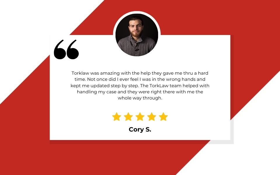 TORKLAW Client Review: Torklaw was amazing with the help they gave me thru a hard time. Not once did I ever feel I was in the wrong hands and kept me updated step by step. The TORKLAW team helped with handling my case and they were right there with me the whole way through.